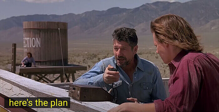 Screenshot from the excellent Kevin Bacon movie 'Tremors', wherein Fred Ward is assuring us that there is a plan.